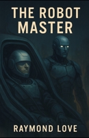 The Robot Master B0FPRNB143 Book Cover