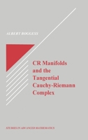 CR Manifolds and the Tangential Cauchy Riemann Complex (Studies in Advanced Mathematics Series) 084937152X Book Cover