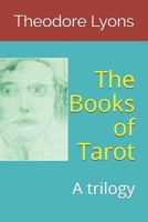The Books of Tarot: A trilogy 1091380082 Book Cover