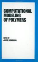 Computational Modeling of Polymers (Plastics Engineering Series, No 25) 0824784383 Book Cover