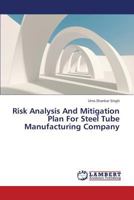 Risk Analysis And Mitigation Plan For Steel Tube Manufacturing Company 3659428752 Book Cover