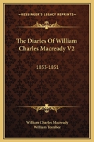 The Diaries Of William Charles Macready V2: 1833-1851 1163129194 Book Cover