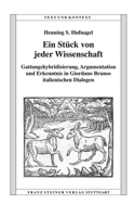 Ein Stuck Von Jeder Wissenschaft: Gattungshybridisierung, Argumentation Und Erkenntnis in Giordano Brunos Italienischen Dialogen 3515096051 Book Cover