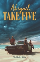 Abigail, Take Five (The Northern Run Trilogy) B0DQ972RTY Book Cover