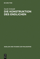 Die Konstruktion Des Endlichen: Schleiermachers Philosophie Der Weschselwirkung (Quellen Und Studien Zur Philosophie) (German Edition) 3110183439 Book Cover