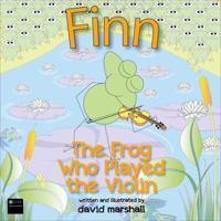 Finn: The Frog Who Played the Violin 1732228248 Book Cover