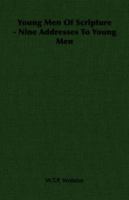 Young Men of Scripture : Nine Addresses to Young Men 1406789216 Book Cover