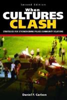 When Cultures Clash: Strategies for Strengthened Police-Community Relations (2nd Edition) 0131137972 Book Cover