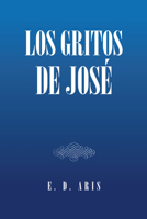 Los Gritos de José 1664260315 Book Cover