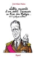 Lettre ouverte d'un petit Français au Roi des Belges... et à quelques autres 2213025886 Book Cover