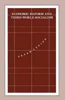 Economic Reform and Third-World Socialism: A Political Economy of Food Policy in Post-Revolutionary Societies 1349220973 Book Cover