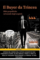 IL BUYER DI TRINCEA, SFIDE GEOPOLITICHE NEL MONDO DEGLI ACQUISTI (Italian Edition) B0HB57MHHC Book Cover