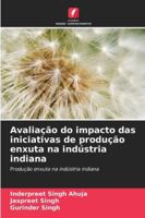 Avaliação do impacto das iniciativas de produção enxuta na indústria indiana (Portuguese Edition) 6208829593 Book Cover