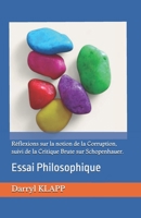 Réflexions sur la notion de la Corruption, suivi de la Critique Brute sur Schopenhauer. (French Edition) B0G9D3WSYF Book Cover