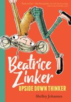 Beatrice Zinker, Upside Down Thinker: 1 1484768140 Book Cover