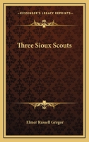 Three Sioux Scouts 9357932992 Book Cover