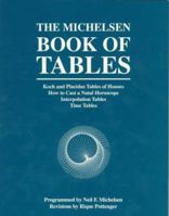 The Michelsen Book of Tables: Koch and Placidus Tables of Houses How to Cast a Natal Horoscope Interpolation Tables Time Tables 1934976121 Book Cover