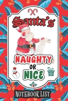 Santa's Naughty or Nice Notebook List: Christmas Journal Logbook for Parents to Record Good and Bad Deeds or Behaviors of Kids and Godchildren. Holiday Fun Gift Book Idea 1706592183 Book Cover