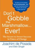 DON'T GOBBLE THE MARSHMALLOW EVER!: The Secret to Sweet Success in Times of Change 0425217426 Book Cover