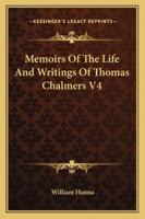 Memoirs Of The Life And Writings Of Thomas Chalmers V4 1162985453 Book Cover