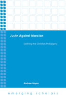 Justin Against Marcion 1506423442 Book Cover