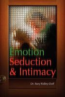 Emotion, Seduction And Intimacy 1935961004 Book Cover