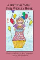 A Birthday Wish for Wesley Rose 1947446347 Book Cover