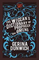 The Wiccan's Dictionary of Prophecy and Omens 0806520671 Book Cover
