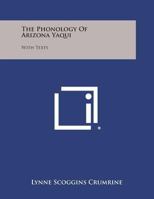 The Phonology Of Arizona Yaqui: With Texts 125860079X Book Cover