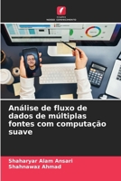 Análise de fluxo de dados de múltiplas fontes com computação suave 6203437042 Book Cover
