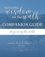 Elevating Wisdom On the Walk Companion Guide: Deepening the Walk B0F7RDD6DR Book Cover