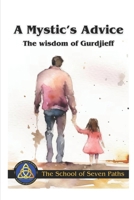 A Mystic’s Advice: The Wisdom of Gurdjieff B0F23FRJQ8 Book Cover