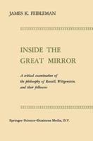 Inside the Great Mirror: A Critical Examination of the Philosophy of Russell, Wittgenstein and their Followers. Reprint of the edition 1958 9024700450 Book Cover