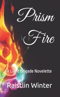 Prism Fire: A Light Brigade Novelette B0BXN8XJWN Book Cover