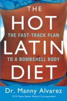 The Hot Latin Diet: The Fast Track Plan to a Bombshell Body 0451223713 Book Cover