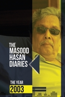 The Masood Hasan Diaries: The Year 2003 B0875Z2WLF Book Cover