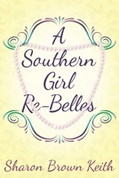 A Southern Girl Re-Belles 1457571609 Book Cover