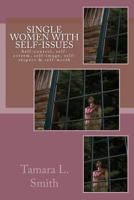 Single Women with Self-Issues: Self-control, self-esteem, self-image, self-respect & self-worth 146365295X Book Cover