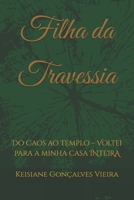 Filha da Travessia: Do Caos ao Templo – Voltei para a minha casa INTEIRA (Portuguese Edition) B0FH1D9ZBH Book Cover