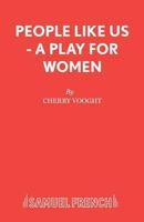 People Like Us - A Play for Women 0573132933 Book Cover