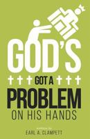 God's Got A Problem On His Hands 1537007319 Book Cover