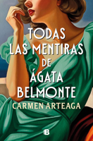 Todas las mentiras sobre Ágata Belmonte / All of Agata Belmonte's Lies (Spanish Edition) 8466681078 Book Cover