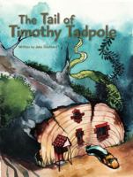 The Tail of Timothy Tadpole: A Children's Picture Book 0578788977 Book Cover