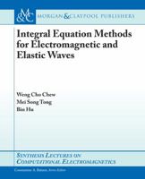 Recent Advances in Integral Equation Solvers in Electromagnetics (Synthesis Lectures on Computational Electromagnetics) 3031005791 Book Cover
