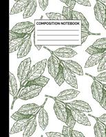 Composition Notebook: Green Leaves Pattern Wide Ruled Lined Note Book - Pretty Leaf Journal with Lines for Kids, Teens, Students or Teachers to Write In at School, Work, Home, Office - 100 Lined Pages 1078204012 Book Cover