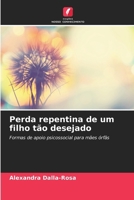 Perda repentina de um filho tão desejado (Portuguese Edition) 6209844731 Book Cover