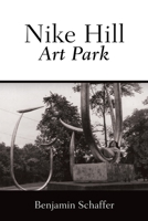 Nike Hill Art Park 1545674671 Book Cover