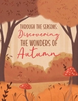 Through the Seasons: Discovering the Magic of Autumn: B0CKQFPM8M Book Cover