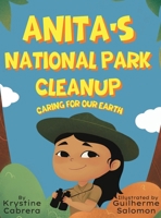 Anita's National Park Cleanup: Caring for Our Earth B0BSR55T8J Book Cover
