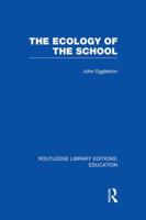The Ecology of the School 1138008494 Book Cover